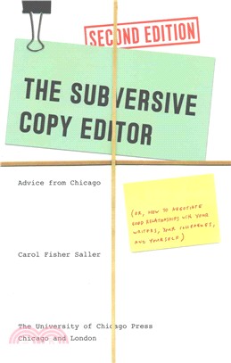 Subversive Copy Editor, Second Edition : Advice from Chicago (or, How to Negotiate Good Relationships with Your Writers, Your Colleagues, and Yourself)