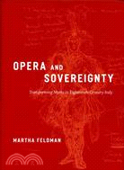 Opera and Sovereignty: Transforming Myths in Eighteenth-Century Italy