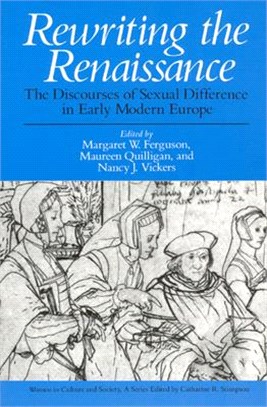 Rewriting the Renaissance ― The Discourses of Sexual Difference in Early Modern Europe