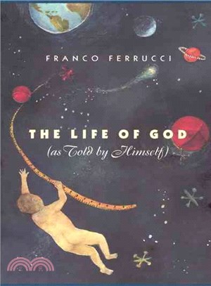 The Life of God ― (As Told by Himself)