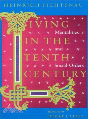 Living in the Tenth Century ─ Mentalities and Social Orders