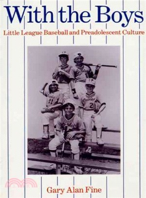 With The Boys ─ Little League Baseball And Preadolescent Culture