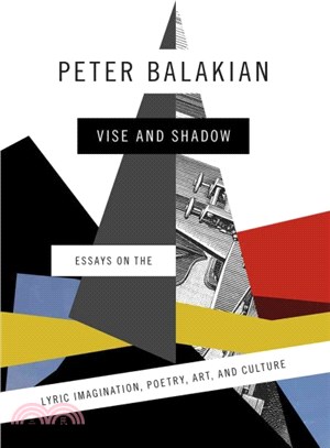 Vise and Shadow ─ Essays on the Lyric Imagination, Poetry, Art, and Culture