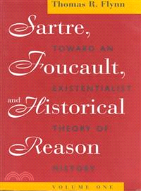 Sartre, Foucault, and Historical Reason ─ Toward an Existentialist Theory of History