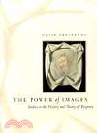 The Power of Images ─ Studies in the History and Theory of Response