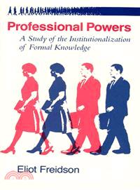 Professional Powers ─ A Study of the Institutionalization of Formal Knowledge