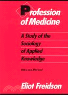 Profession of Medicine ─ A Study of the Sociology of Applied Knowledge
