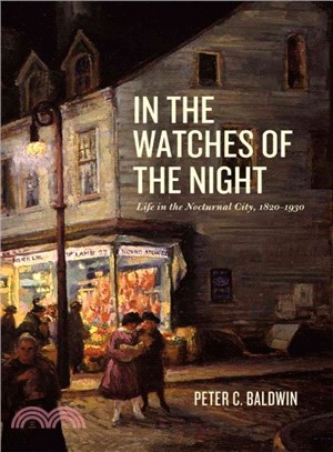 In the Watches of the Night ─ Life in the Nocturnal City, 1820-1930