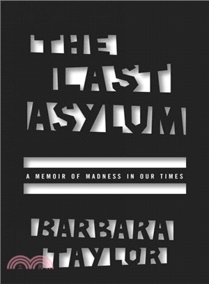 The Last Asylum ─ A Memoir of Madness in Our Times