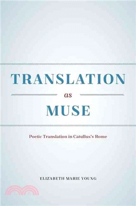Translation As Muse ― Poetic Translation in Catullus's Rome