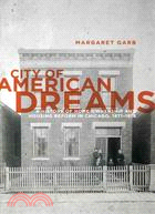 City Of American Dreams ─ A History Of Home Ownership And Housing Reform In Chicago, 1871-1919