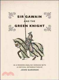 Sir Gawain and the Green Knight ─ In a Modern English Version With a Critical Introduction