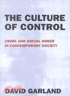 The Culture of Control ─ Crime and Social Order in Contemporary Society