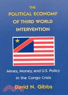 The Political Economy of Third World Intervention: Mines, Money, and U.S. Policy in the Congo Crisis