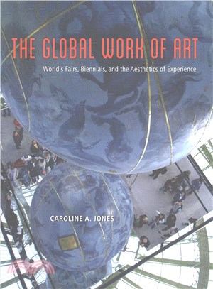 The Global Work of Art ─ World's Fairs, Biennials, and the Aesthetics of Experience