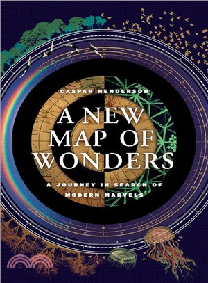 A new map of wonders :a journey in search of modern marvels /