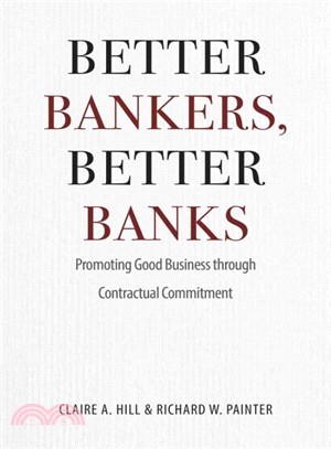 Better Bankers, Better Banks ─ Promoting Good Business Through Contractual Commitment