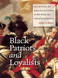 Black Patriots and Loyalists ─ Fighting for Emancipation in the War for Independence
