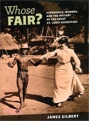 Whose Fair? ─ Experience, Memory, and the History of the Great St. Louis Exposition