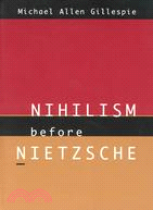 Nihilism Before Nietzsche