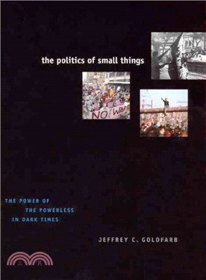 The Politics of Small Things ─ The Power of the Powerless in Dark Times