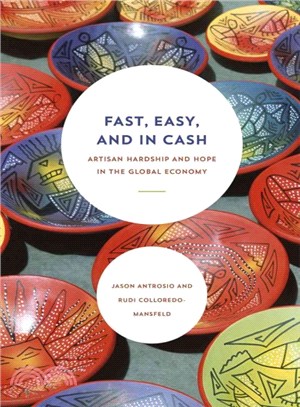 Fast, Easy, and in Cash ─ Artisan Hardship and Hope in the Global Economy