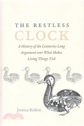 The Restless Clock ─ A History of the Centuries-Long Argument over What Makes Living Things Tick