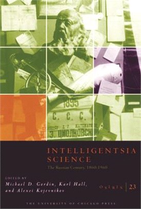 Intelligentsia Science ─ The Russian Century, 1860-1960