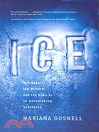 Ice ─ The Nature, the History, and the Uses of an Astonishing Substance