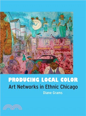 Producing Local Color ─ Art Networks in Ethnic Chicago