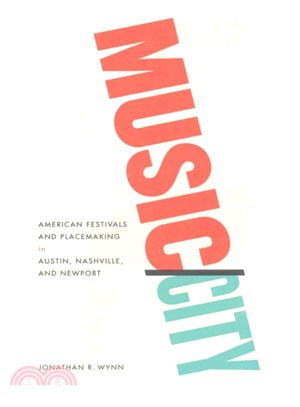 Music / City ─ American Festivals and Placemaking in Austin, Nashville, and Newport