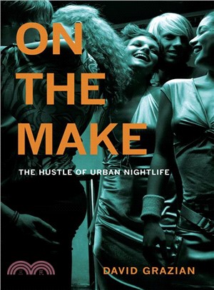 On the Make ─ The Hustle of Urban Nightlife