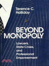 Beyond Monopoly ─ Lawyers, State Crises, and Professional Empowerment