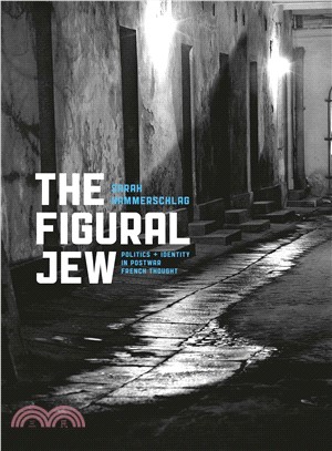 The Figural Jew ─ Politics and Identity in Postwar French Thought