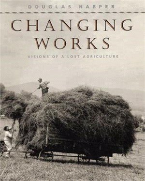 Changing works :visions of a lost agriculture /