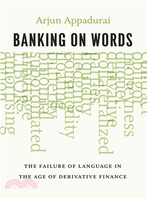 Banking on Words ─ The Failure of Language in the Age of Derivative Finance