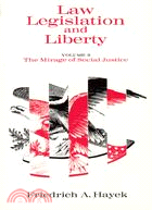 Law, Legislation and Liberty ─ The Mirage of Social Justice