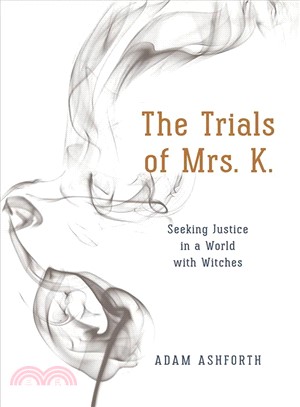 The Trials of Mrs. K. ― Seeking Justice in a World With Witches