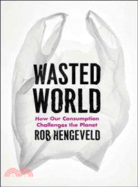 Wasted World ─ How Our Consumption Challenges the Planet