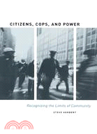 Citizens, Cops, And Power: Recognizing the Limits of Community