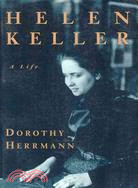 Helen Keller ─ A Life