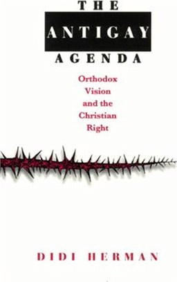 The Antigay Agenda ─ Orthodox Vision and the Christian Right