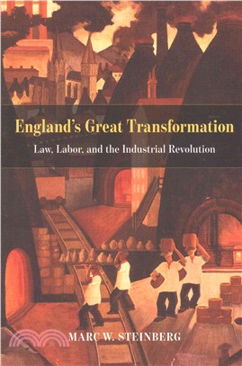 England's Great Transformation ─ Law, Labor, and the Industrial Revolution