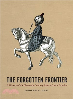 The Forgotten Frontier ─ A History of Sixteenth-Century Ibero-African Frontier