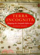 Terra Incognita ─ Mapping the Antipodes Before 1600