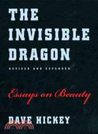 The Invisible Dragon: Essays on Beauty