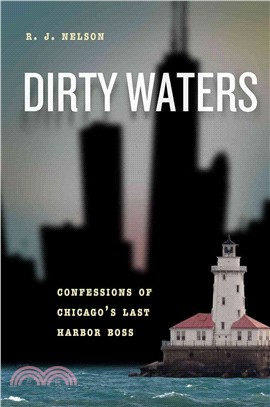Dirty Waters ─ Confessions of Chicago's Last Harbor Boss