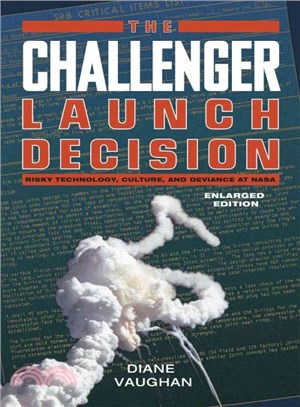 The Challenger Launch Decision ─ Risky Technology, Culture, and Deviance at NASA