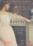 The Gazer's Spirit: Poems Speaking to Silent Works of Art