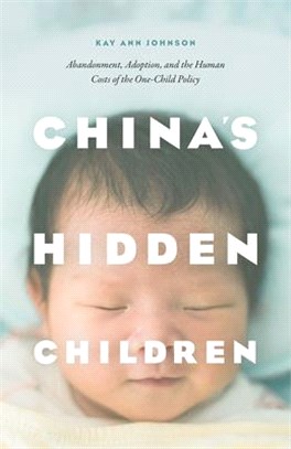 China's Hidden Children ─ Abandonment, Adoption, and the Human Costs of the One-Child Policy